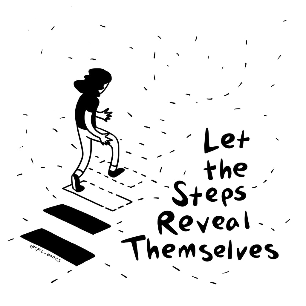 Let the Steps Reveal Themselves